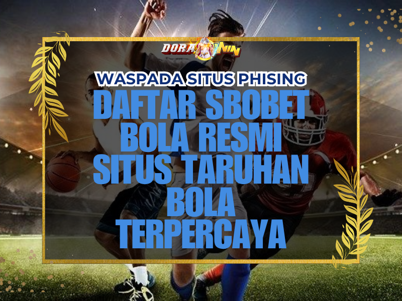 Daftar SBOBET Bola Resmi Situs Taruhan Bola Terpercaya
